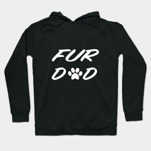 Fur DAD, Dog Dad Gift, Cat Dad, Fur Baby, Father's Day Hoodie